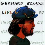 Gerhard Schoene - Du hast es nur noch nicht probiert
